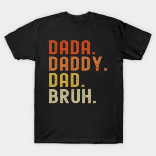 Men Dada Daddy Dad Bruh Fathers Day Vintage Funny Father T-Shirt